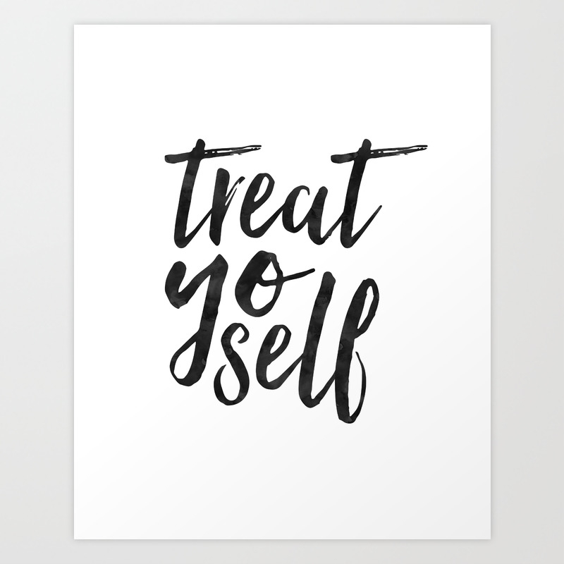 Treat Yo Self Inspirational Quote Quote Prints Treat Yo Self Sign