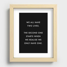 We All Have Two Lives Quote Recessed Framed Print