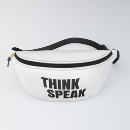 Think Before You Speak Fanny Pack