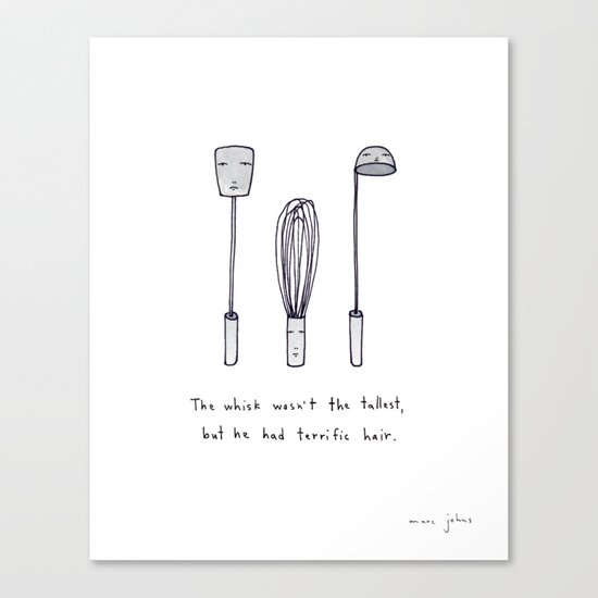 the whisk wasn't the tallest Canvas Print