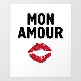 MON AMOUR - FRENCH LOVE kiss lips quote Art Print