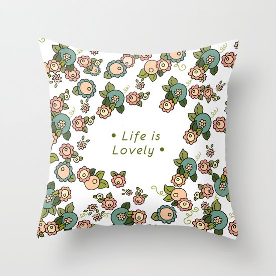 Life is Lovely Throw Pillow