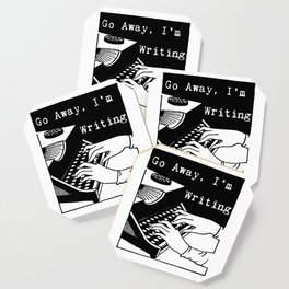 Go Away, I'm Writing (Black/White) Coaster