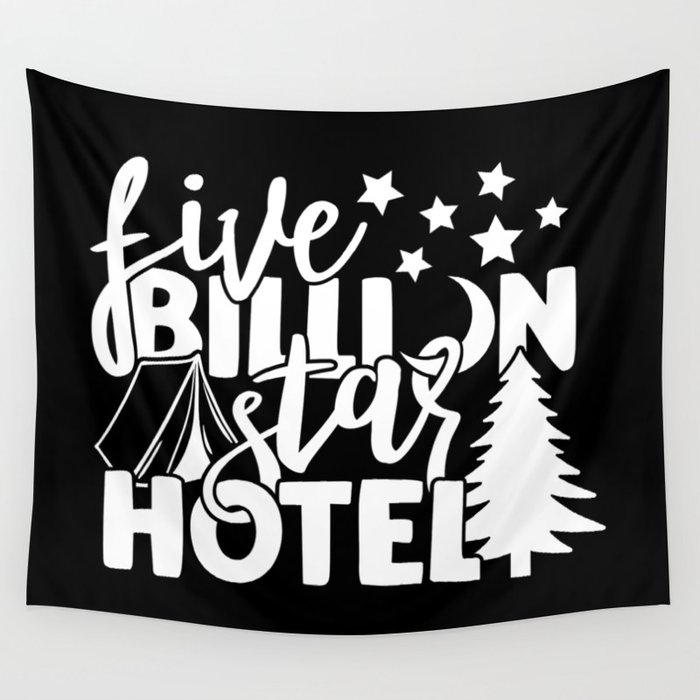 Five Billion Star Hotel Camping Outdoor Quote Wall Tapestry