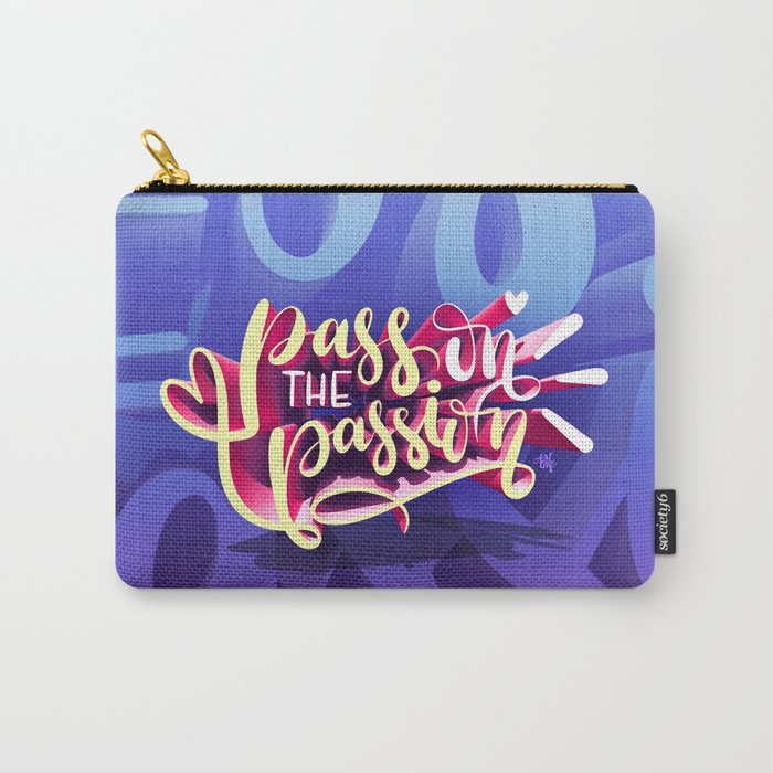 Pass on the Passion Carry-All Pouch