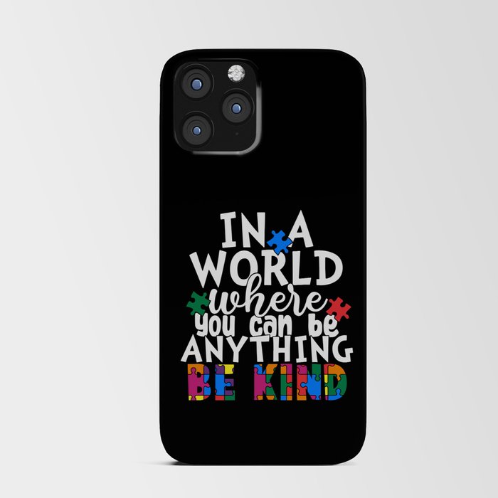 In A World Where You Can Be Anything Be Kind iPhone Card Case