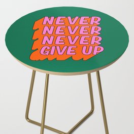 Never, Never Give Up Side Table