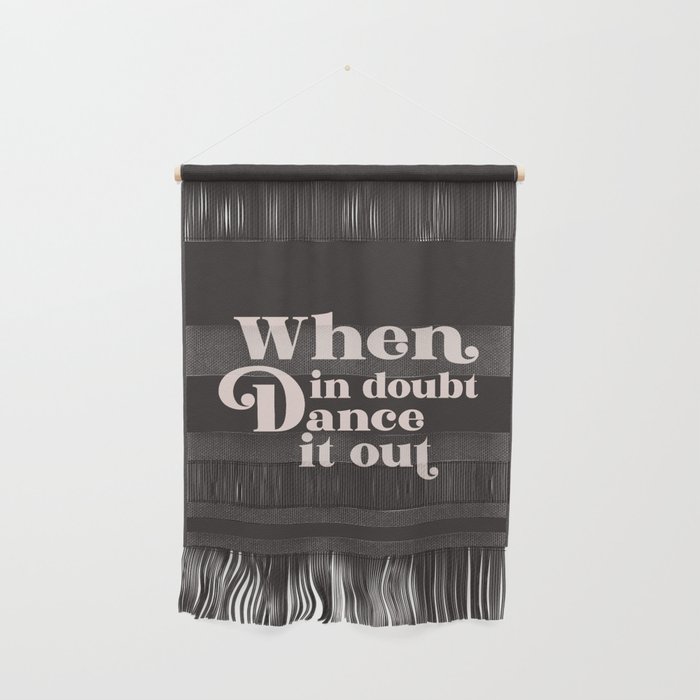 When In Doubt Dance It Out, Funny Quote Wall Hanging