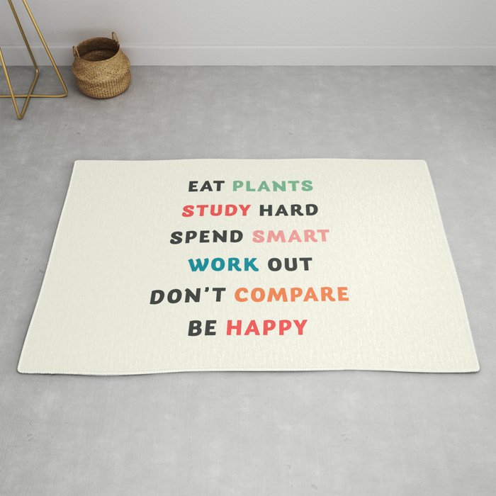 Good vibes quote, Eat plants, study hard, spend smart, work out, don't  compare, be happy Rug