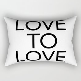 LOVE TO LOVE Rectangular Pillow