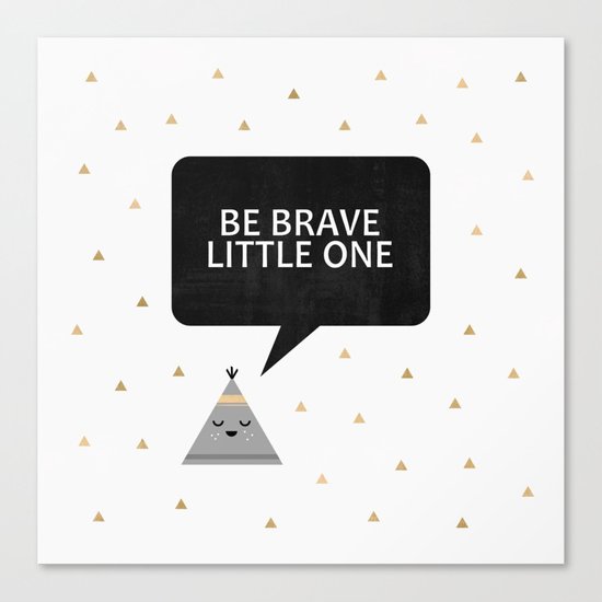 Be Brave Little One Canvas Print