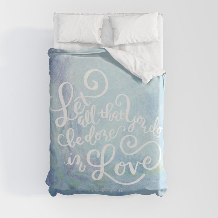 Let All That You do Be Done In Love - 1 Corinthians 16:14 Duvet Cover