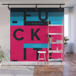 Typographic statements - FUCK IT! Wall Mural