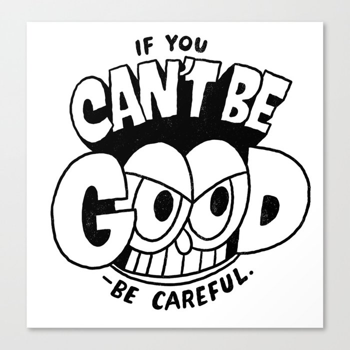 Can't Be Good Canvas Print