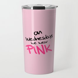 On Wednesdays We Wear Pink, Funny, Quote Travel Mug