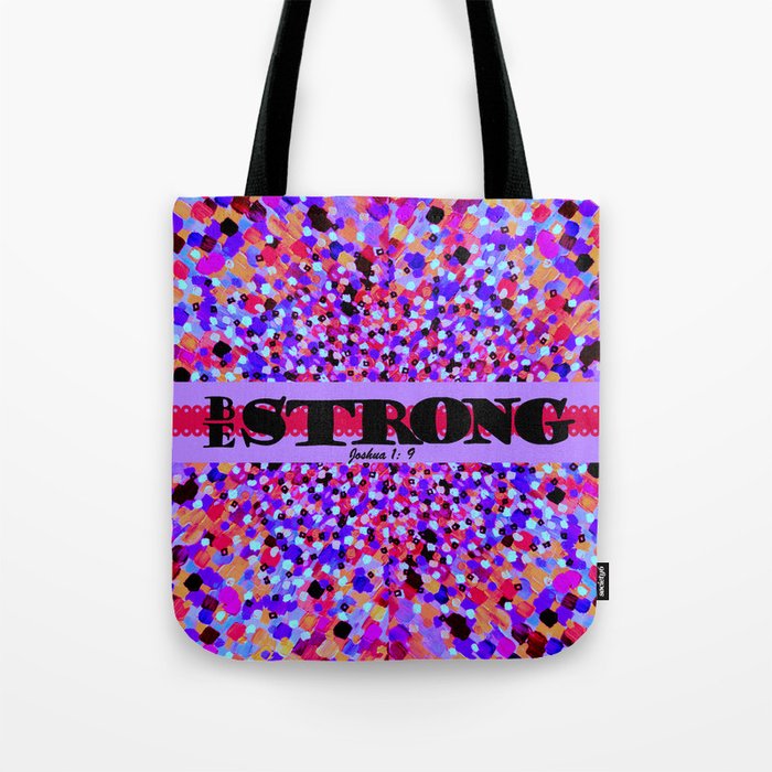 BE STRONG Bold Colorful Purple Abstract Painting Pattern Christian Scripture Inspiration Typography Tote Bag