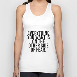 Everything you want is on the other side of fear Unisex Tank Top