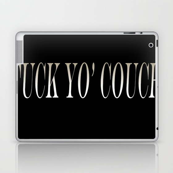 Fuck Yo Couch Hitta Laptop Ipad Skin By Strawberrydreams Society6