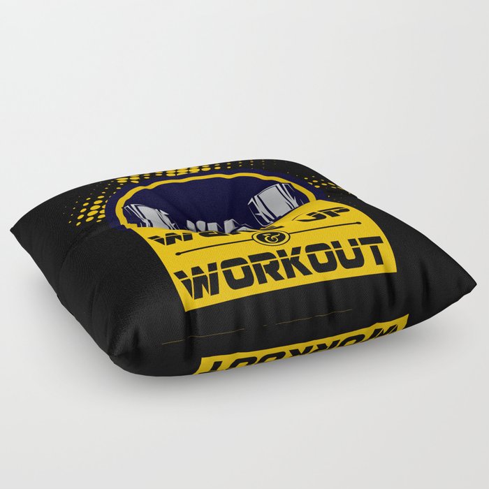 Wake Up And Workout Inspirational Motivational Quote Floor Pillow By Creativeideaz Society6