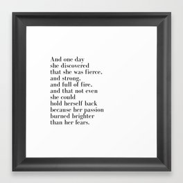 And one day she discovered that she was fierce Framed Art Print
