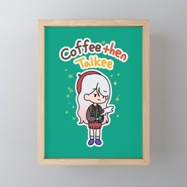 Coffee then talkee Framed Mini Art Print