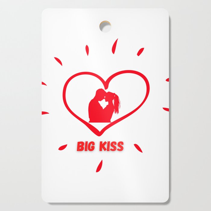 Hug me and give a big kiss Cutting Board