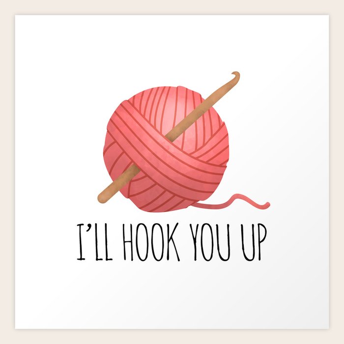 I'll Hook You Up Art Print by A Little Leafy Society6