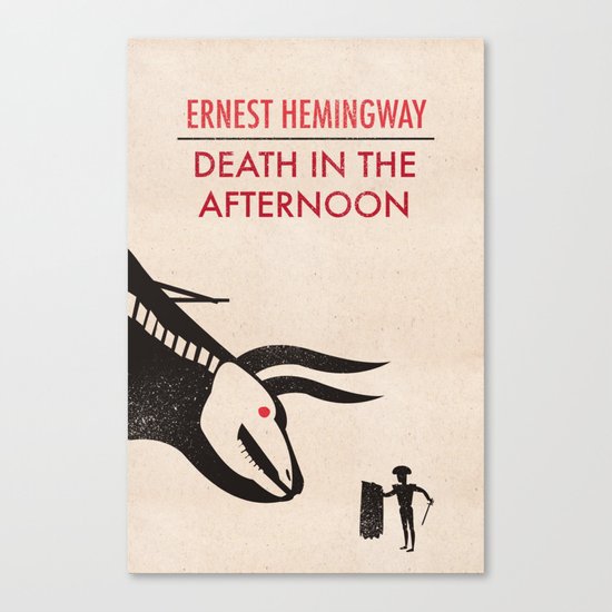 Death in the afternoon Canvas Print