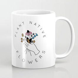 Plant Native Flowers - Color Coffee Mug