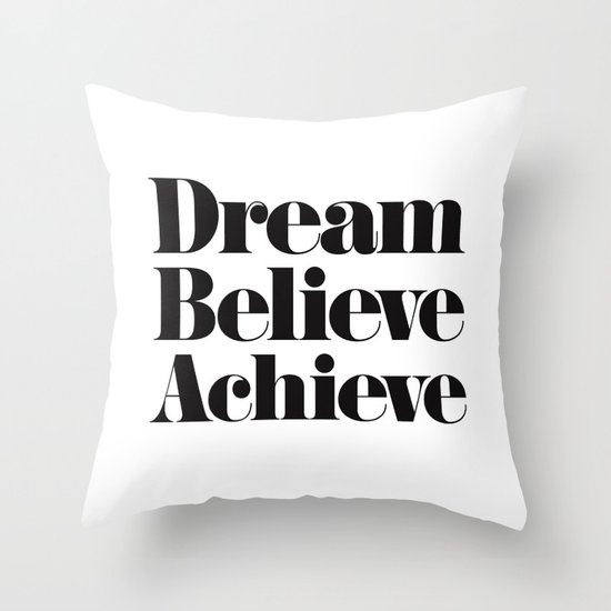 Dream Believe Achieve Throw Pillow