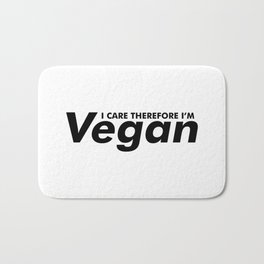 I Care Therefore I'm Vegan Bath Mat | Pets, Health, Plants, Dogs, Earth, Protein, Animal, Vegandesign, Graphicdesign, Veganart 