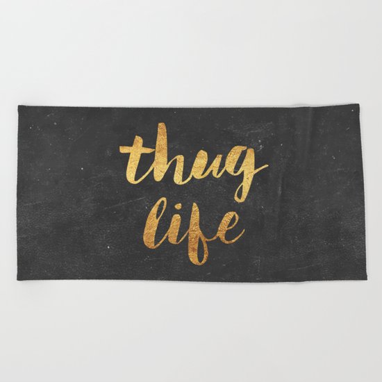 Thug Life Beach Towel