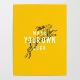 Make your own luck Poster