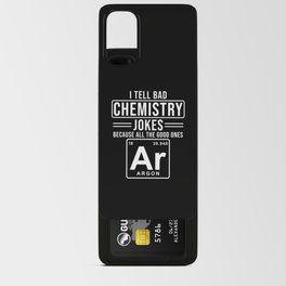 I tell bad Chemistry Jokes Android Card Case