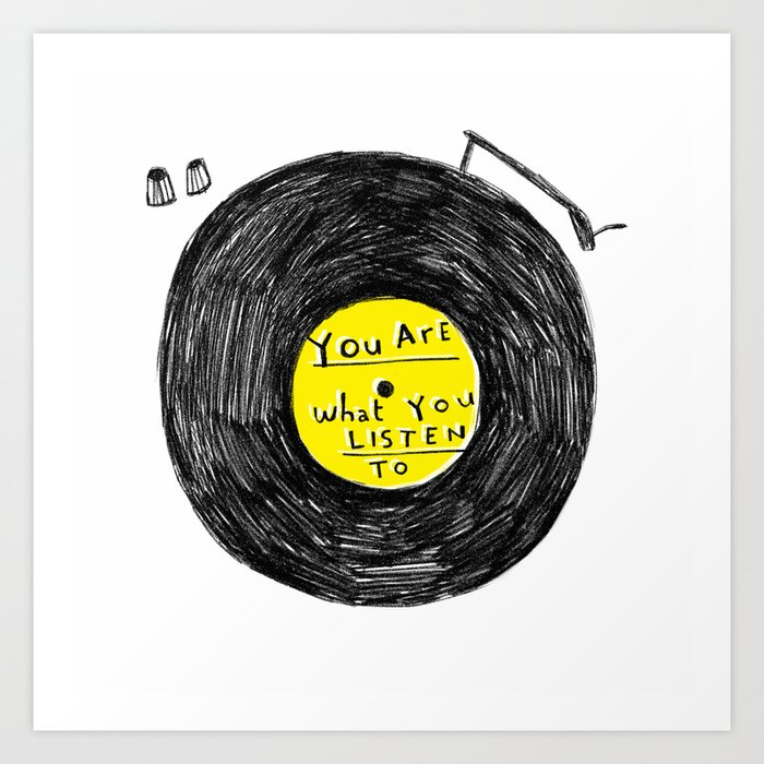 you are what you listen to, YELLOW Art Print