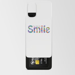 Colorful Happy Art - You Make Me Smile Android Card Case