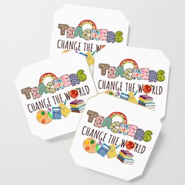 Teachers change the world quote gift Coaster