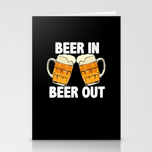 Beer In Beer Out Stationery Cards
