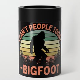 Bigfoot Funny Sasquatch I Can't People Today Humor Retro Can Cooler