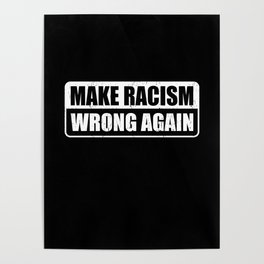 Make Racism Wrong Again Gift Poster