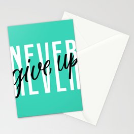 Never Give Up Stationery Card