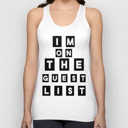 Im On The Guest List  Tank Top