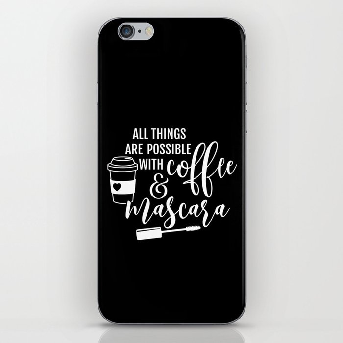 All Things Are Possible Coffee Mascara iPhone Skin