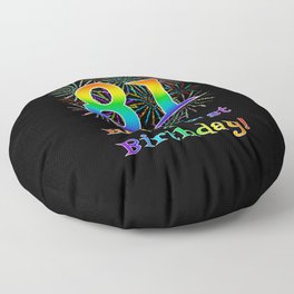 [ Thumbnail: 81st Birthday - Fun Rainbow Spectrum Gradient Pattern Text, Bursting Fireworks Inspired Background Floor Pillow ]
