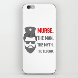 Murse the Man the Myth the Legend Male Nurse iPhone Skin