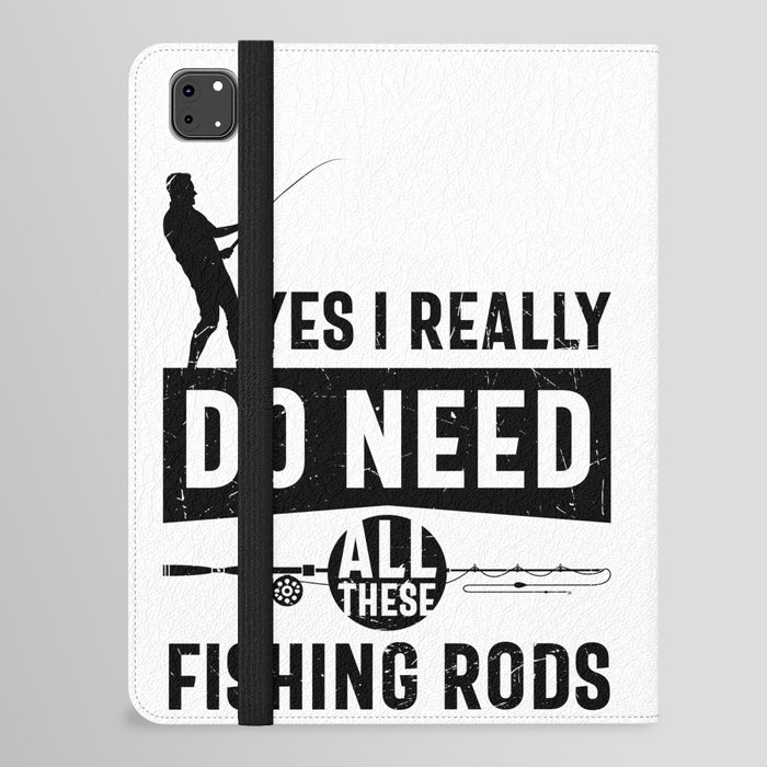 I Really Need All These Fishing Rods iPad Folio Case