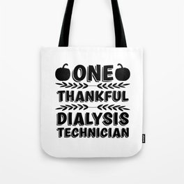One Thankful Dialysis Technician Nephrology Tech Tote Bag