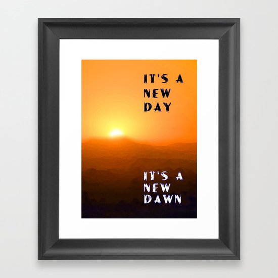 It's a New Day Framed Art Print