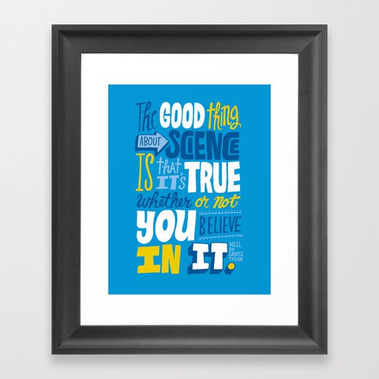 The Good Thing About Science Framed Art Print