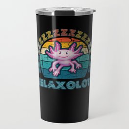 Relaxalotl Axolotl Relax A Lot Travel Mug